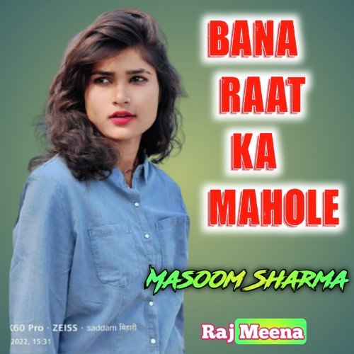 Bana Raat Ka Mahole (Haryanvi) Masoom Sharma MP3 Download