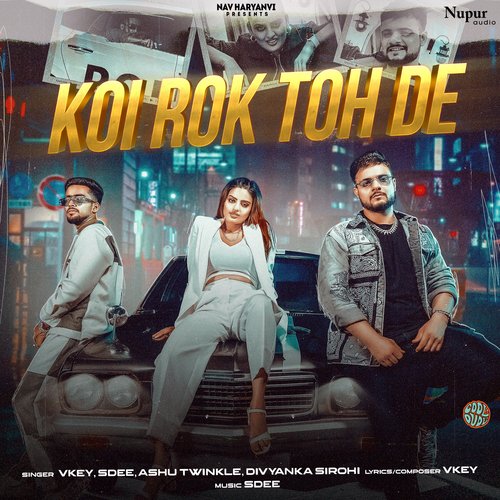 Koi Rok Toh De Ashu Twinkle MP3 Download