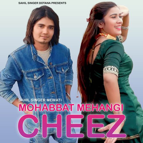 Mohabbat Mehangi Cheez Sahil Singer Mewati MP3 Download