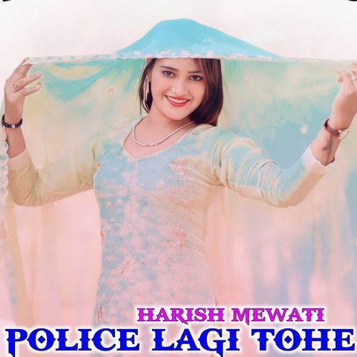 POLICE LAGI TOHE Harish Mewati MP3 Download