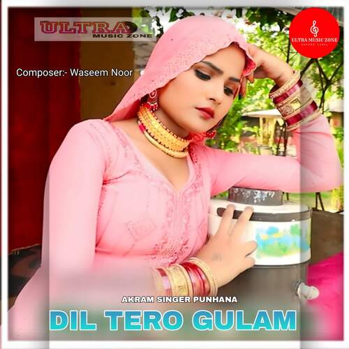 DIL TERO GULAM Akram Singer Punhana MP3 Download