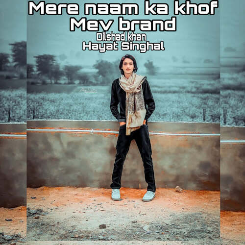 Mere naam ka khof mev brand Dilshad Khan MP3 Download