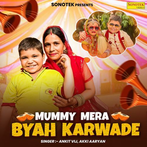 Mummy Mera Byah Karwade Akki Aaryan MP3 Download