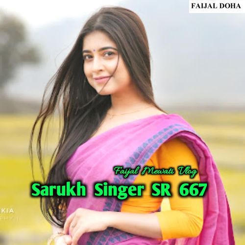 Sharuk Singer SR 667 FAIJAL MEWATI VLOG MP3 Download