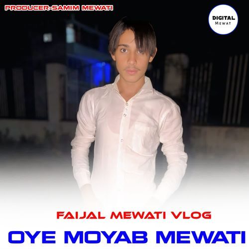 OYE MOYAB MEWATI FAIJAL MEWATI VLOG MP3 Download