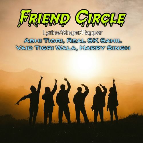 Friend Circle Abhi Tigri MP3 Download