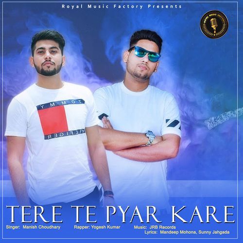 Tere Te Pyar Kare Manish Choudhary MP3 Download