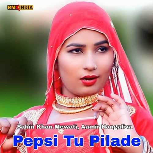 Pepsi Tu Pilade Aamir Nangaliya MP3 Download