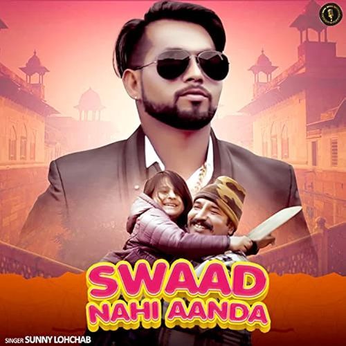 Swaad Nahi Aanda Sunny Lohchab MP3 Download