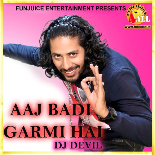 Aaj Badi Garmi Hai Dj Devil MP3 Download
