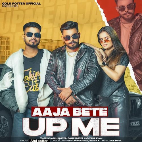 Aaja Bete UP me Atul Potter MP3 Download