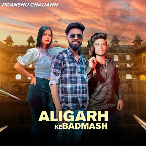 Aligarh Ke Badmash Pranshu Chauhan MP3 Download