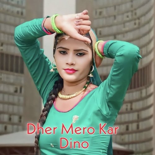 Dher Mero Kar Dino Aslam Mewati Singer MP3 Download