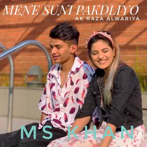MENE SUNI PAKDLIYO MS Khan MP3 Download