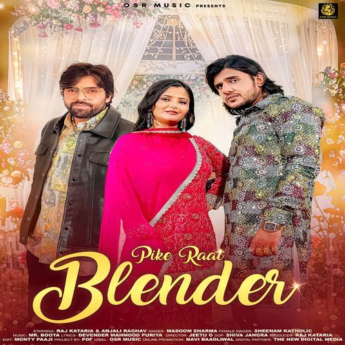 Pike Raat Blender (feat. Raj Kataria,Anjali Raghav) Masoom Sharma MP3 Download