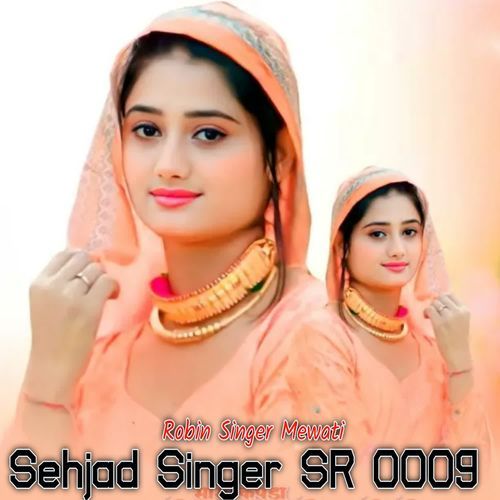 Sehjad Singer SR 0009 Robin Singer Mewati MP3 Download