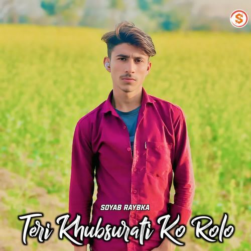 Teri Khubsurati Ko Rolo Soyab Raybka MP3 Download