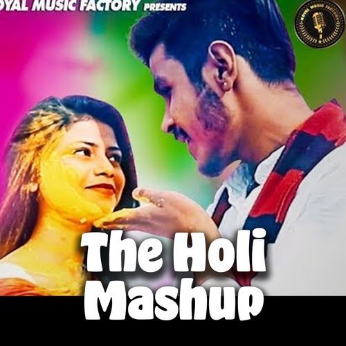 The Holi Mashup Ksharmma Singh MP3 Download