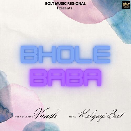 Bhole Baba Vansh Sharma MP3 Download