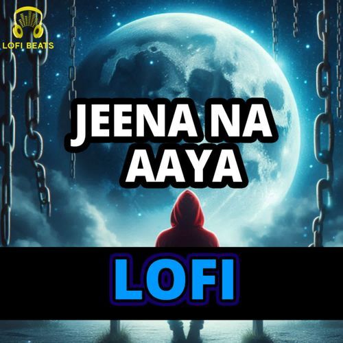 Jeena Na aaya LoFi TR Panchal MP3 Download