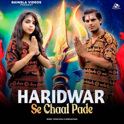 Haridwar Se Chal Pade Shubham Mahi MP3 Download