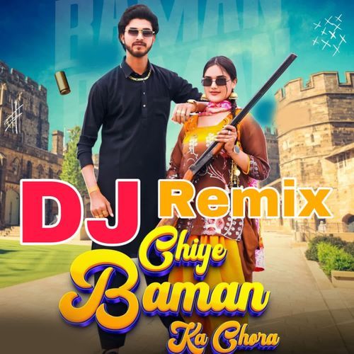 Chiye Baman Ka Chora DJ Remix Love Sharma MP3 Download
