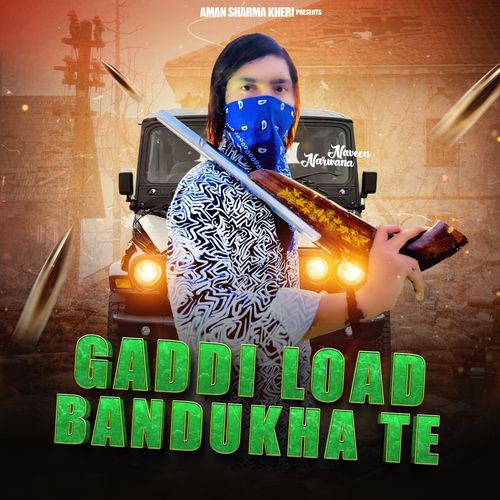 Gaddi Load Bandukha Te Naveen Narwana MP3 Download