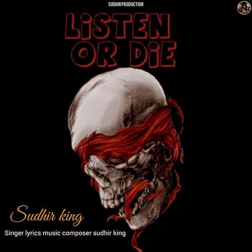 LISTEN OR DIE Sudhir king MP3 Download