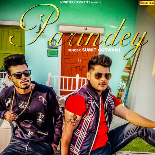 Parindey Sumit Goswami MP3 Download