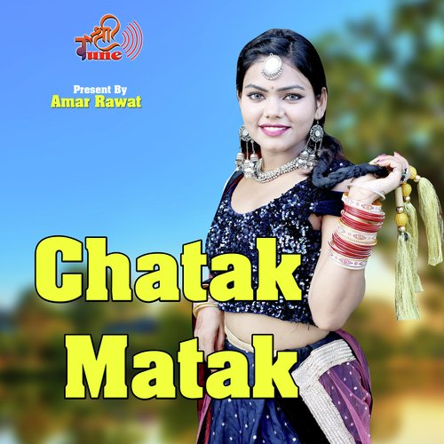 Chatak Matak (Hindi) Amar Rawat MP3 Download