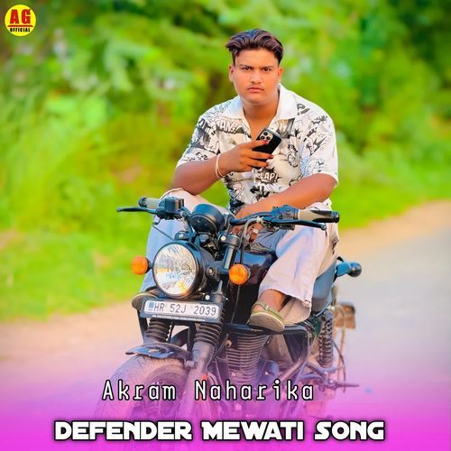 Defender Mewati Song AKRAM NAHARIKA MP3 Download
