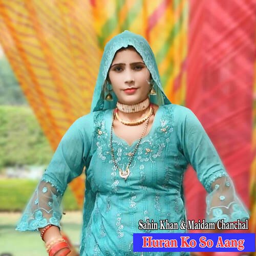 Huran Ko So Aang Maidam Chanchal MP3 Download