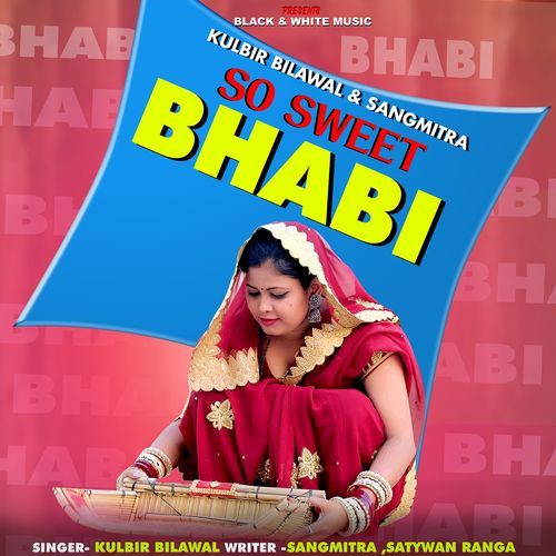 So Sweet Bhabhi (Feat. Satywan Ranga,Sanghmitra Roy) Kulbir Bilawal MP3 Download