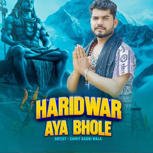 Haridwar aya bhole Sumit Dadri Wala MP3 Download