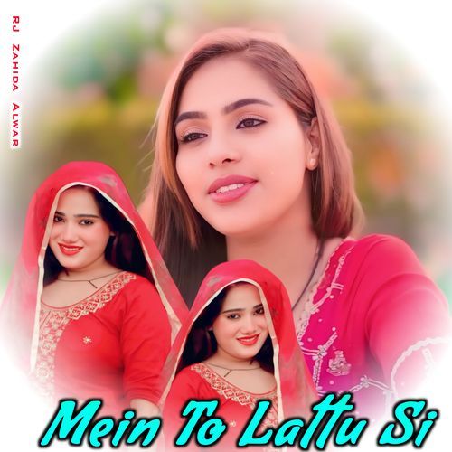 Mein To Lattu Si RJ Zahida Alwar MP3 Download