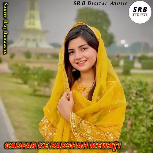 Gadpar Ke Badshah Mewati Sakeep Raj Baramda MP3 Download