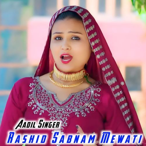 Rashid Sabnam Mewati Aadil Singer MP3 Download