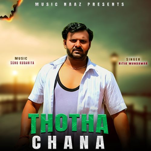 Thotha Chana Ritik Mundawar MP3 Download