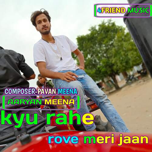 kyu rahe rove meri jaan Aaryan Meena MP3 Download