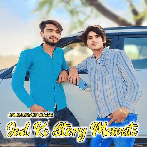 Jail Ki Story Mewati Aslam Mewati Alwar MP3 Download