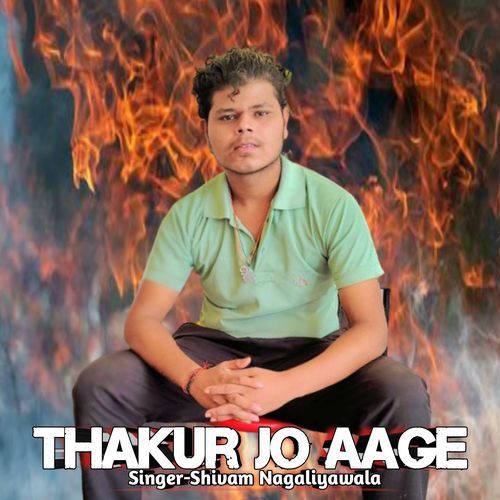 Thakur Jo Aage Shivam nagaliyawala MP3 Download