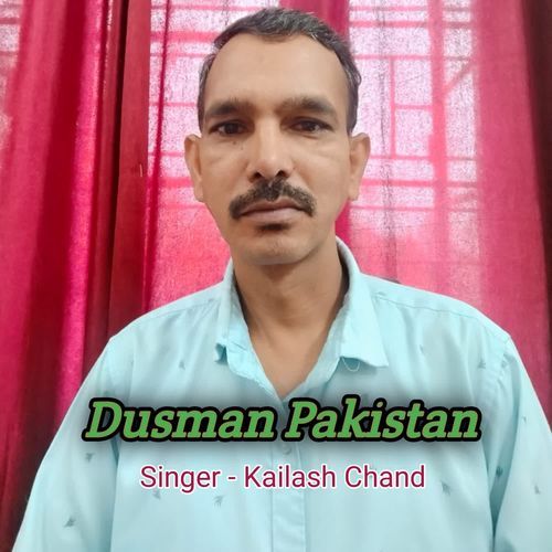 Dusman Pakistan Kailash Chand MP3 Download