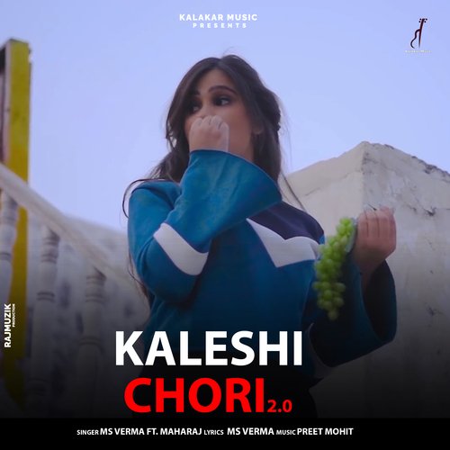 Kaleshi Chori 2.0 Ms Verma MP3 Download