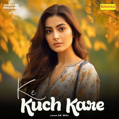 Ke Kuch Kare Sr Wal MP3 Download