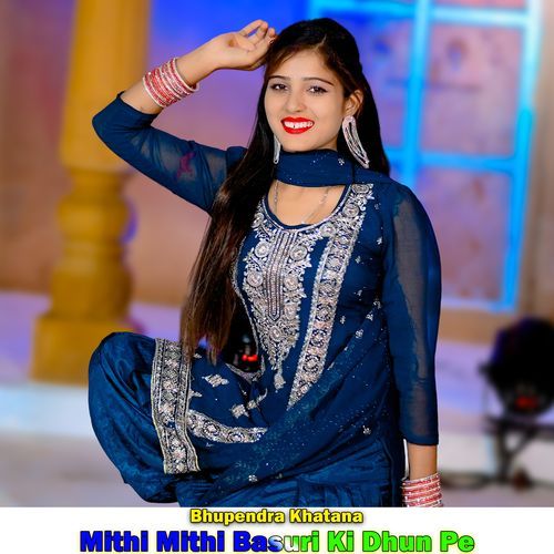 Mithi Mithi Basuri Ki Dhun Pe Bhupendra Khatana MP3 Download