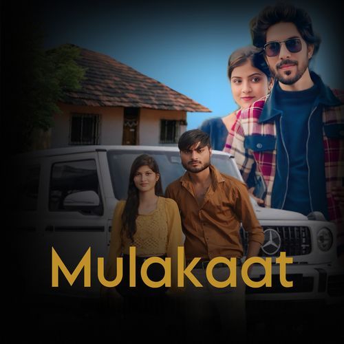 Mulakaat Harsh Shahdra MP3 Download