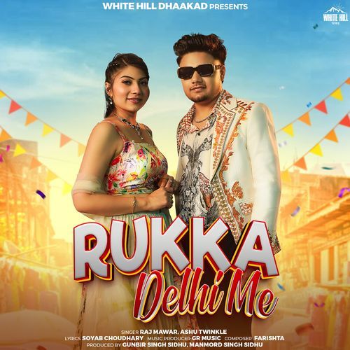 Rukka Delhi Me Ashu Twinkle MP3 Download