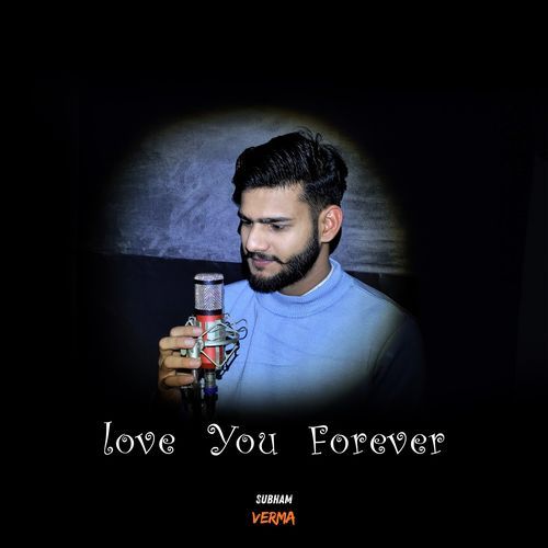 Love You Forever Subham Verma MP3 Download