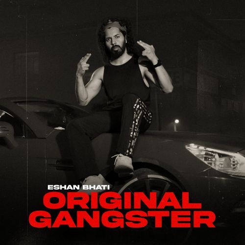 Original Gangster Eshan Bhati MP3 Download