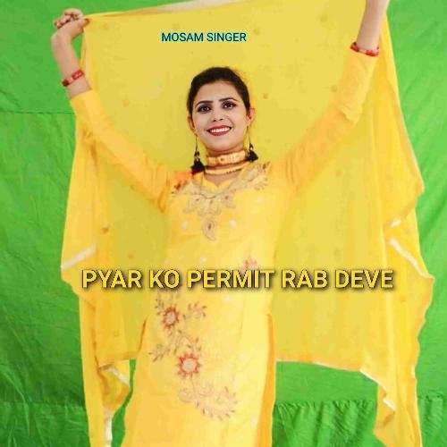 PYAR KO PERMIT RAB DEVE Mosam Singer MP3 Download